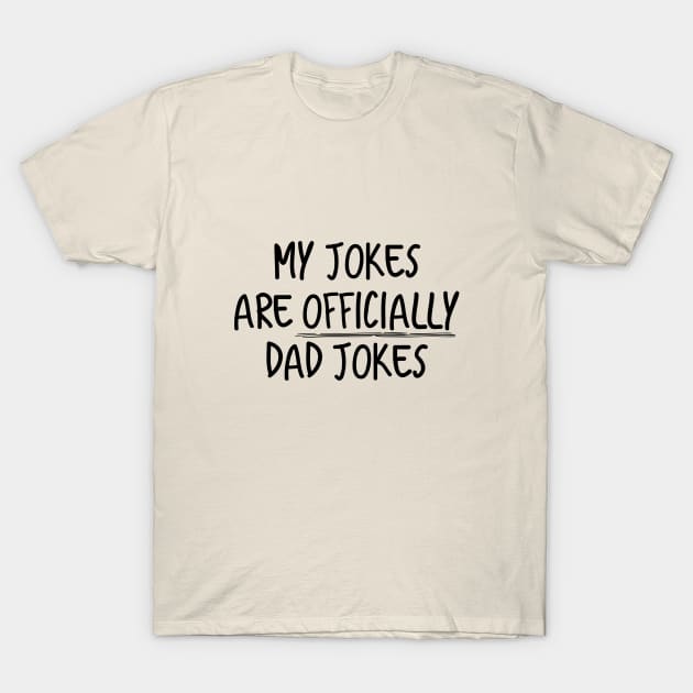 My jokes are officially Dad Jokes T-Shirt by ZazasDesigns